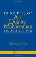 Principles of Air Quality Management, Second Edition 084937099X Book Cover