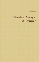 Riordan Arrays: A Primer 1326855239 Book Cover