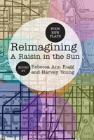 Reimagining A Raisin in the Sun: Four New Plays 0810128136 Book Cover