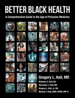 Better Black Health: A Comprehensive Guide in the Age of Precision Medicine 1665781025 Book Cover