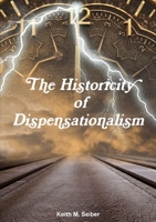 The Historicity of Dispensationalism 0359744982 Book Cover
