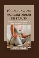 FÖRDERUNG DES WOHLBEFINDENS BEI FRAUEN: Begeben Sie sich auf den Weg zu einem lebendigen Altern (German version of Empowered Women's Health Series: ... Women's Health Serie) B0C9SBVLCM Book Cover