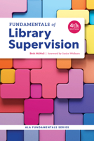 Fundamentals of Library Supervision, Fourth Edition (Fundamentals Series) B0GR4WQFGF Book Cover