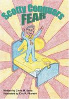 Scotty Conquers Fear 1419663925 Book Cover