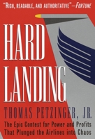 Hard Landing: The Epic Contest for Power and Profits That Plunged the Airlines into Chaos 0812928350 Book Cover
