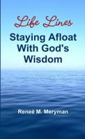 Life Lines - Staying Afloat With God's Wisdom 1300333995 Book Cover