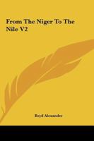 From The Niger To The Nile V2 1163635367 Book Cover
