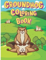 Groundhog Coloring Book: Cute Groundhog Animal Coloring book With 80 Plus Unique Pages : Perfect Groundhog Gift for Girls and Boys ) B08VXNQQRY Book Cover
