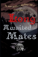 Long Awaited Mates: Generation 2 (the moon goddess's playthings) B0F6WBQBXT Book Cover