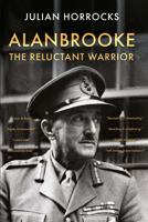 Alanbrooke The Reluctant Warrior 1803135840 Book Cover