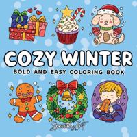 Cozy Winter: Coloring Book for Adults and Teens with Hygge Moments, Warm Drinks and Relaxing Snowy Scenes (Relax and Color) B0G1B1XK4X Book Cover