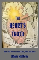 The Heart's Truth: Real life poems about love, pain and hope B0GQSPD2DH Book Cover