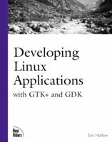 Developing Linux Applications with GTK+ and GDK 0735700214 Book Cover
