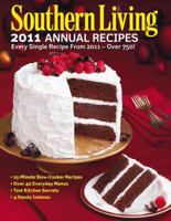 Southern Living 2011 Annual Recipes: Every Single Recipe from 2011 -- over 750! 0848734874 Book Cover