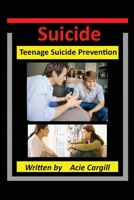 Suicide: Teen Suicide Prevention 1699318034 Book Cover