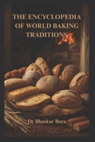 The Encyclopedia of World Baking Traditions B0G64ZTD55 Book Cover