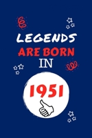 Legends Are Born In 1951: Perfect Gag Gift Blank Lined Notebook Journal 100 Pages 6 x 9 Format Office Humour and Banter Girls night Out Birthday Hen Stag Do Anniversary Christmas Xmas 1709973943 Book Cover