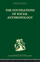 The Foundations of Social Anthropology 0415847788 Book Cover