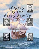 Legacy of the Perry Family: Legends of Five Famous Mayflower Descendants B0G6SMXD94 Book Cover
