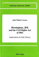 Birmingham, JFK and the Civil Rights Act of 1963 0820408069 Book Cover