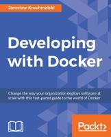 Developing with Docker 1786469901 Book Cover