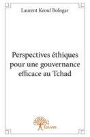 Perspectives éthiques pour une gouvernance efficace au Tchad (French Edition) 2332962379 Book Cover