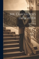Mr. Claghorn's Daughter 9357952039 Book Cover