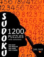 Sudoku 1,200 Puzzles With Solutions. 300 Easy, 300 Medium, 300 Hard and 300 Extra Hard.: Sudoku Sage Series Book 1535253479 Book Cover