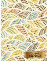 Client Tracking: Hairstylist Client Log Book, Personal Client Record Book 8.5x11 Inches 110pages Including Information Details, Appointment and Activity 1983588121 Book Cover