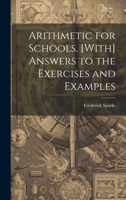 Arithmetic for Schools. [With] Answers to the Exercises and Examples 1019473193 Book Cover