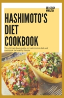 HASHIMOTO'S DIET COOKBOOK: The ultimate book guide on hashimoto's diet and cookbook for healthy lifestyle B08CWL2JSC Book Cover