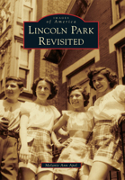 Lincoln Park Revisited 0738594466 Book Cover
