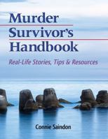 Murder Survivor's Handbook: Real-Life Stories, Tips & Resources 0989691306 Book Cover