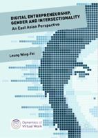 Digital Entrepreneurship, Gender and Intersectionality: An East Asian Perspective 3030073661 Book Cover