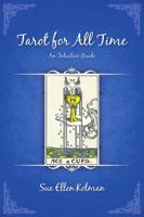Tarot for All Time: An Intuitive Guide 1483404900 Book Cover