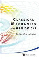 Classical Mechanics with Applications 9814304158 Book Cover