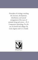 Principles of Zoology: Touching the Structure, Development, Distribution, and Natural Arrangement of the Races of Animals, Living and Extinct: With ... For the Use of Schools and Colleges 935450471X Book Cover