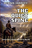 The Quiet Spine: Justice isn’t always written by the law. (The Quiet Spine Chronicles) B0H68BWXWV Book Cover