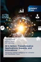 AI in Action: Transformative Applications, Impacts, and Innovations 6208848296 Book Cover