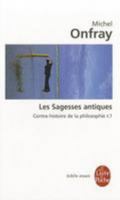 Les sagesses antiques. Contre-histoire de la philosophie I 2246647916 Book Cover