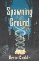 Spawning Ground 1928025579 Book Cover