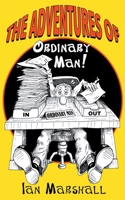The Adventures of Ordinary Man! 1088071562 Book Cover