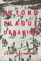 Beyond Plague Urbanism 1685900135 Book Cover