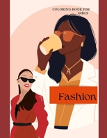 Coloring book for Girls- Fashion: Contains Fun Coloring pages with Simple but Trendy Styles B0BZ6VR1FM Book Cover