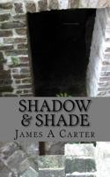 Shadow & Shade 1466400102 Book Cover