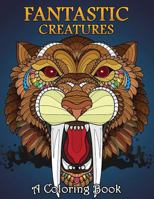 Fantastic Creatures: A Coloring Book 1796417890 Book Cover