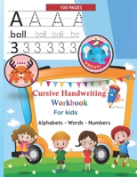 Cursive Handwriting Workbook for Kids: Letters, Words, Numbers, Practice line tracing, 100 pages, 8.5 x 11 - the perfect size B09DF8C2PY Book Cover