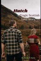 ‘Hutch: A Tragic Scottish Love Story’ B0F8NWL57R Book Cover
