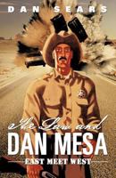 The Law and Dan Mesa: East Meet West 147593016X Book Cover