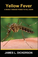 Yellow Fever: A Deadly Disease Poised to Kill Again B09MY8J7B6 Book Cover